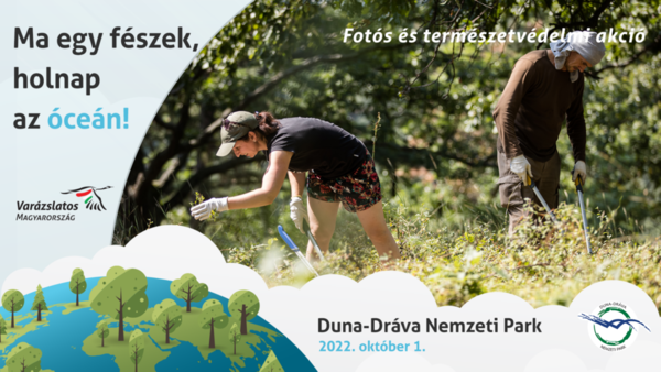 Ma egy fészek, holnap az óceán! – természetvédelmi akció a Duna-Drávánál
